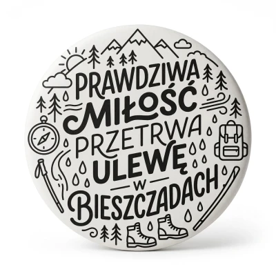 Przypinka button Mohilo Prawdziwa miłość przetrwa ulewę w Bieszczadach 58mm