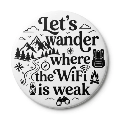 Przypinka turystyczna Mohilo Let's wander where the wifi is weak 58mm