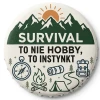 Przypinka turystyczna Survival to nie hobby to instynkt.webp