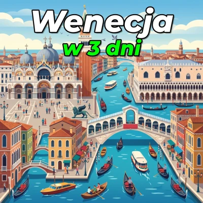 Wenecja w 3 dni – Twój kompletny przewodnik