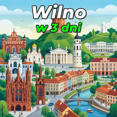 Wilno w 3 dni – Twój kompletny przewodnik